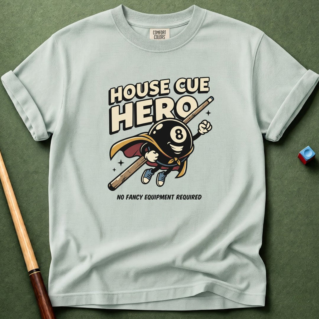 House Cue Hero T-Shirt
