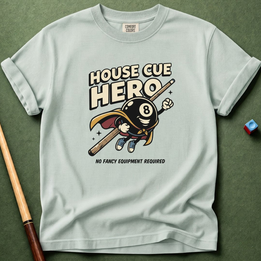 House Cue Hero T-Shirt