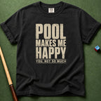 Pool Makes Me Happy T-Shirt