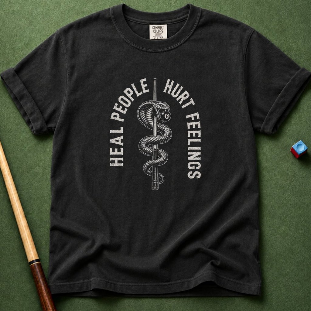 Heal People Hurt Feelings T-Shirt