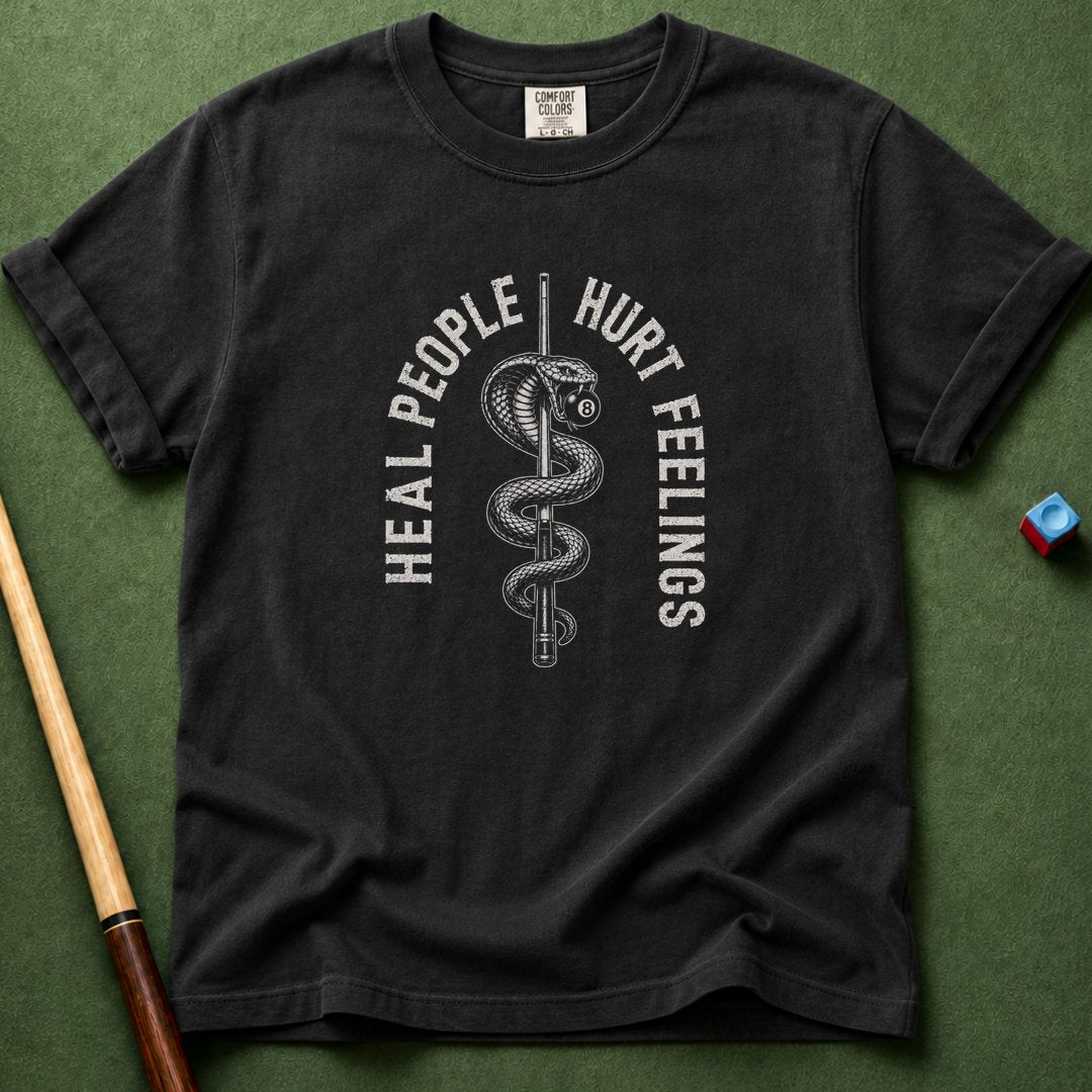 Heal People Hurt Feelings T-Shirt