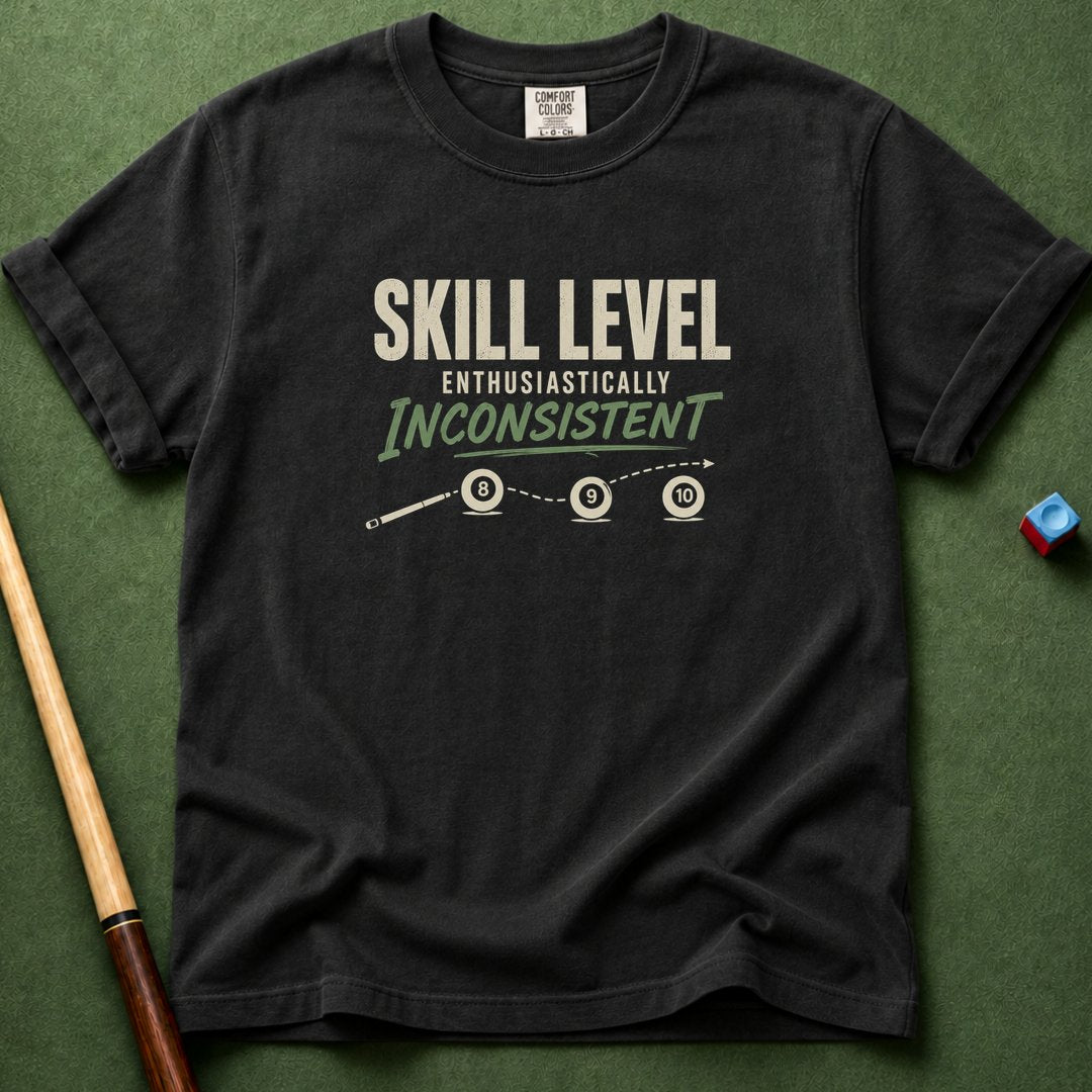 Inconsistent Skill T-Shirt