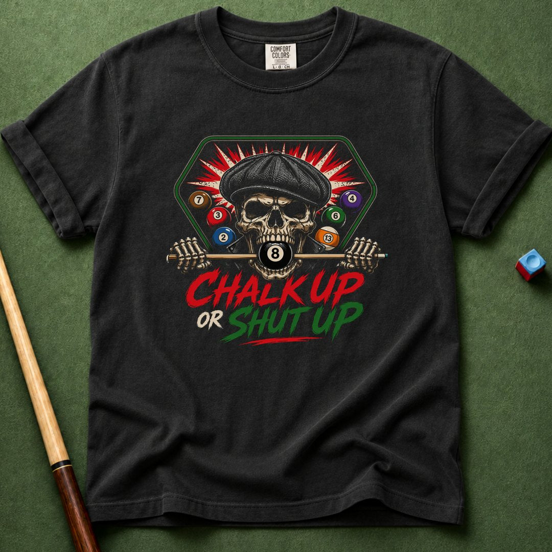 Chalk Up or Shut Up T-Shirt