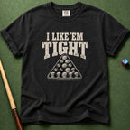 Like Em Tight T-Shirt