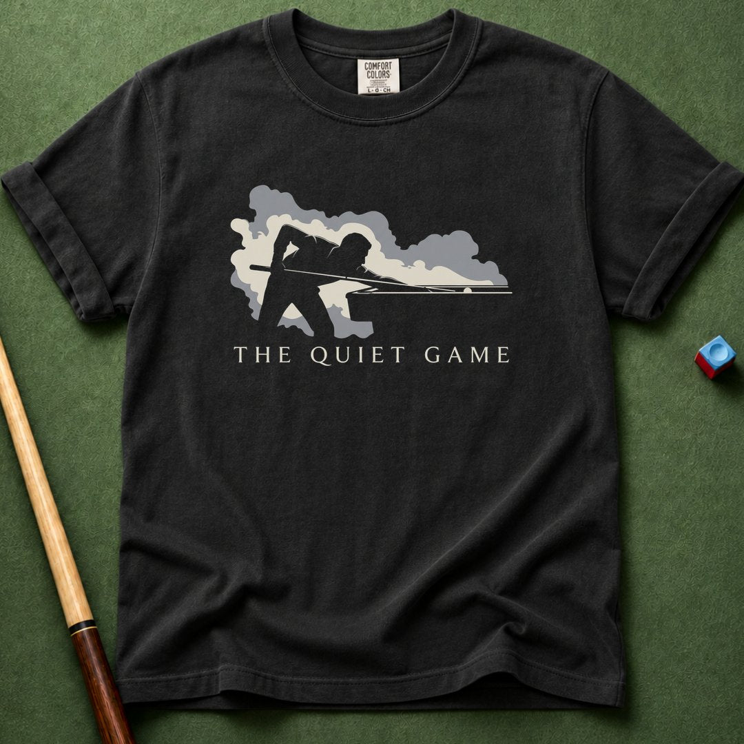 Quiet Game T-Shirt
