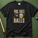 Pool Takes Balls T-Shirt