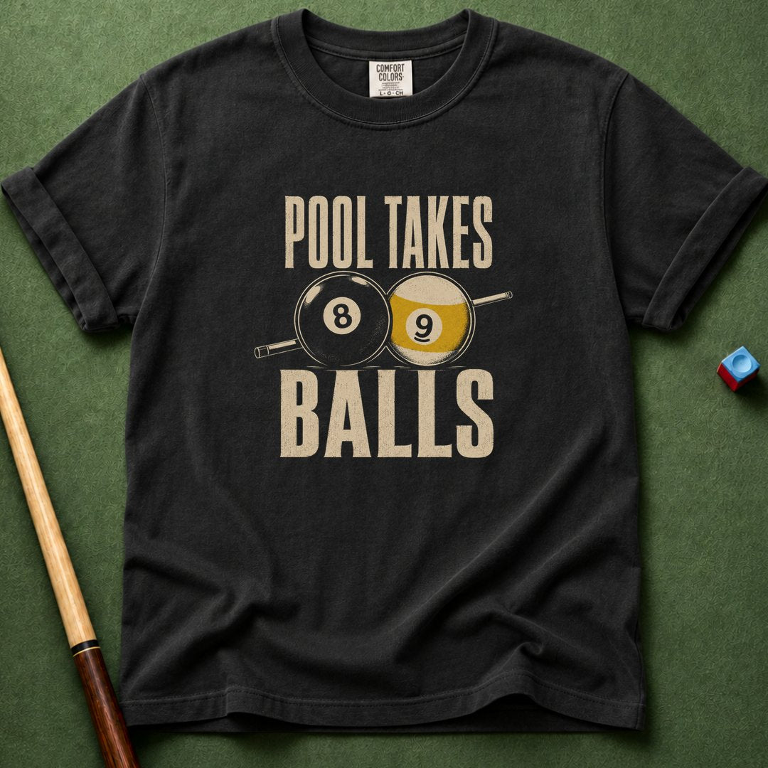 Pool Takes Balls T-Shirt