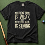 Weak Break Strong Excuse T-Shirt