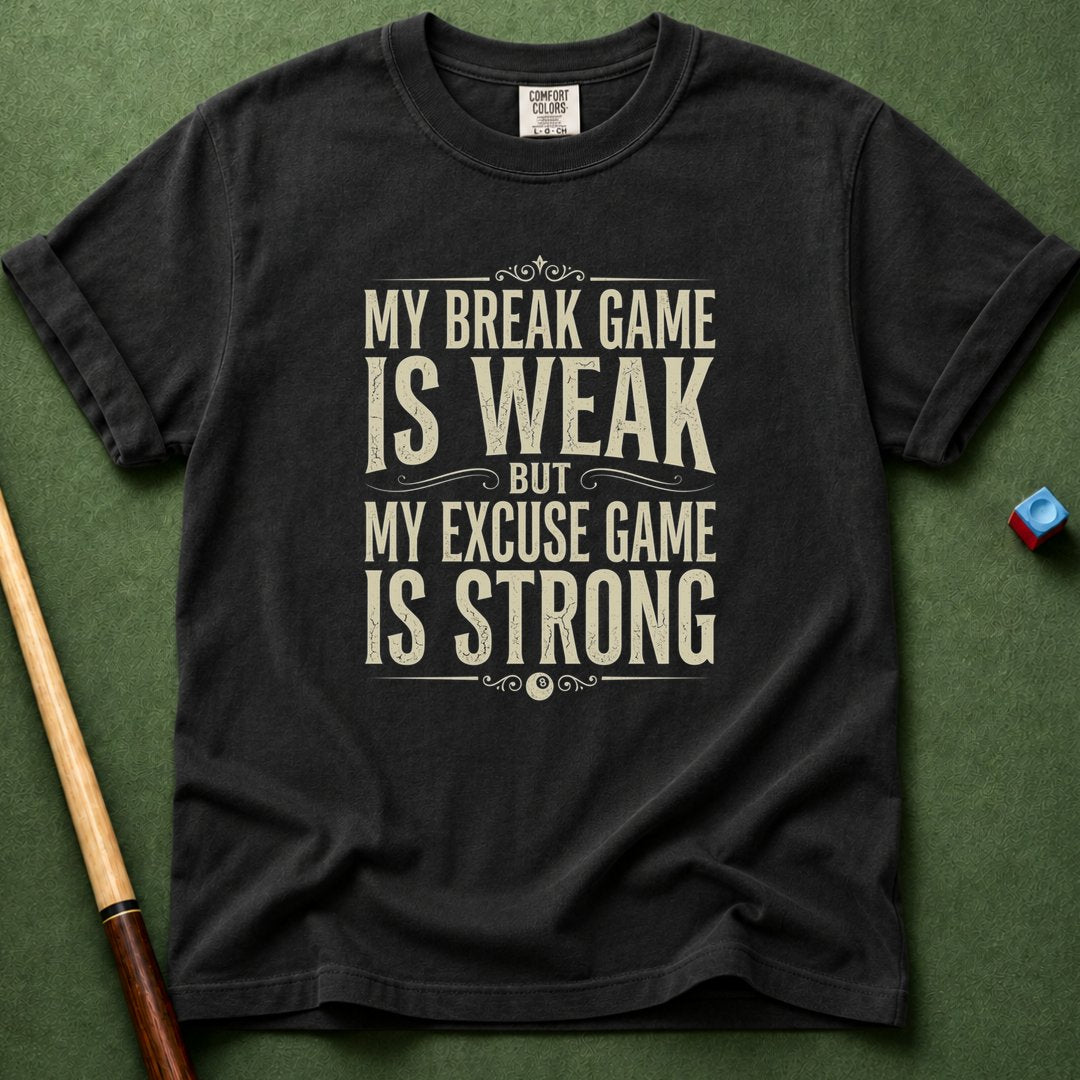Weak Break Strong Excuse T-Shirt
