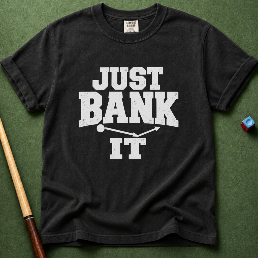 Just Bank It T-Shirt