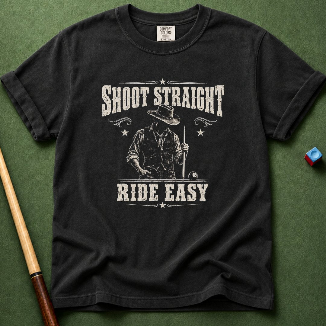 Shoot Straight Ride Easy T-Shirt