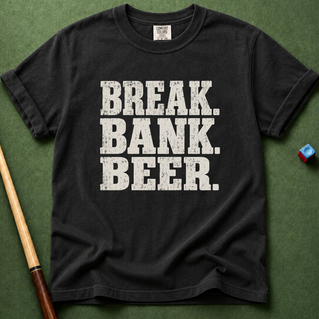 Break Bank Beer T-Shirt
