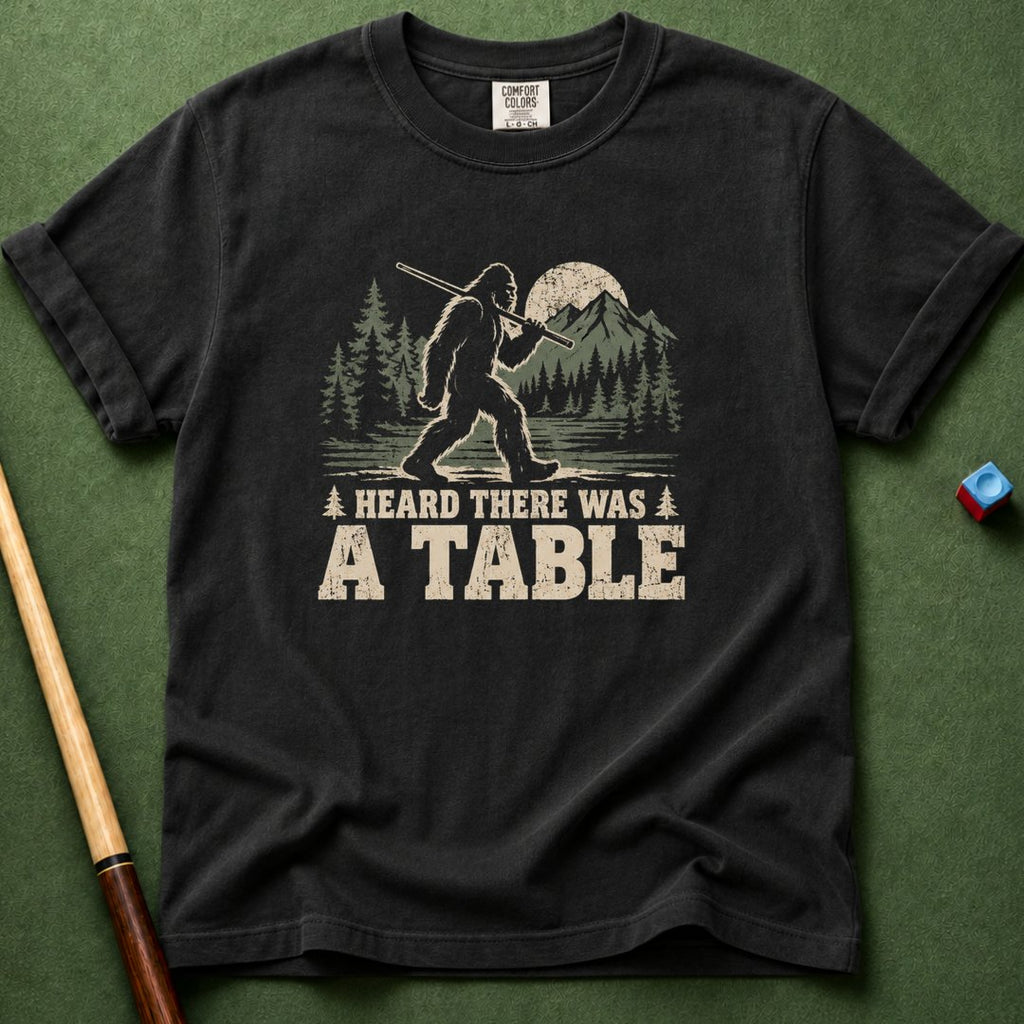 Heard There Was A Table T-Shirt