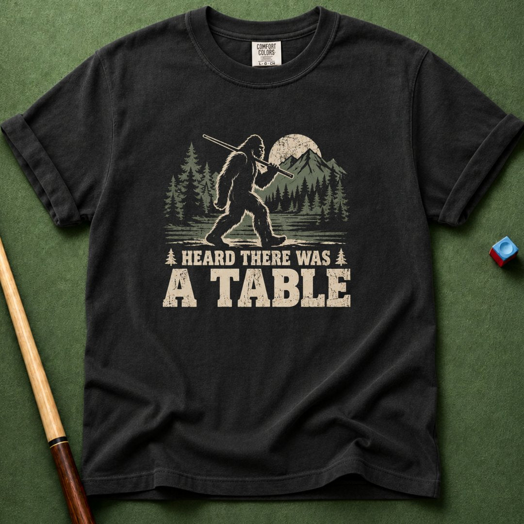 Heard There Was A Table T-Shirt