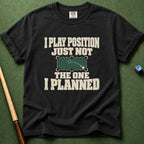Not I Planned T-Shirt