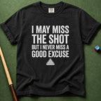 Excuse Never Miss T-Shirt