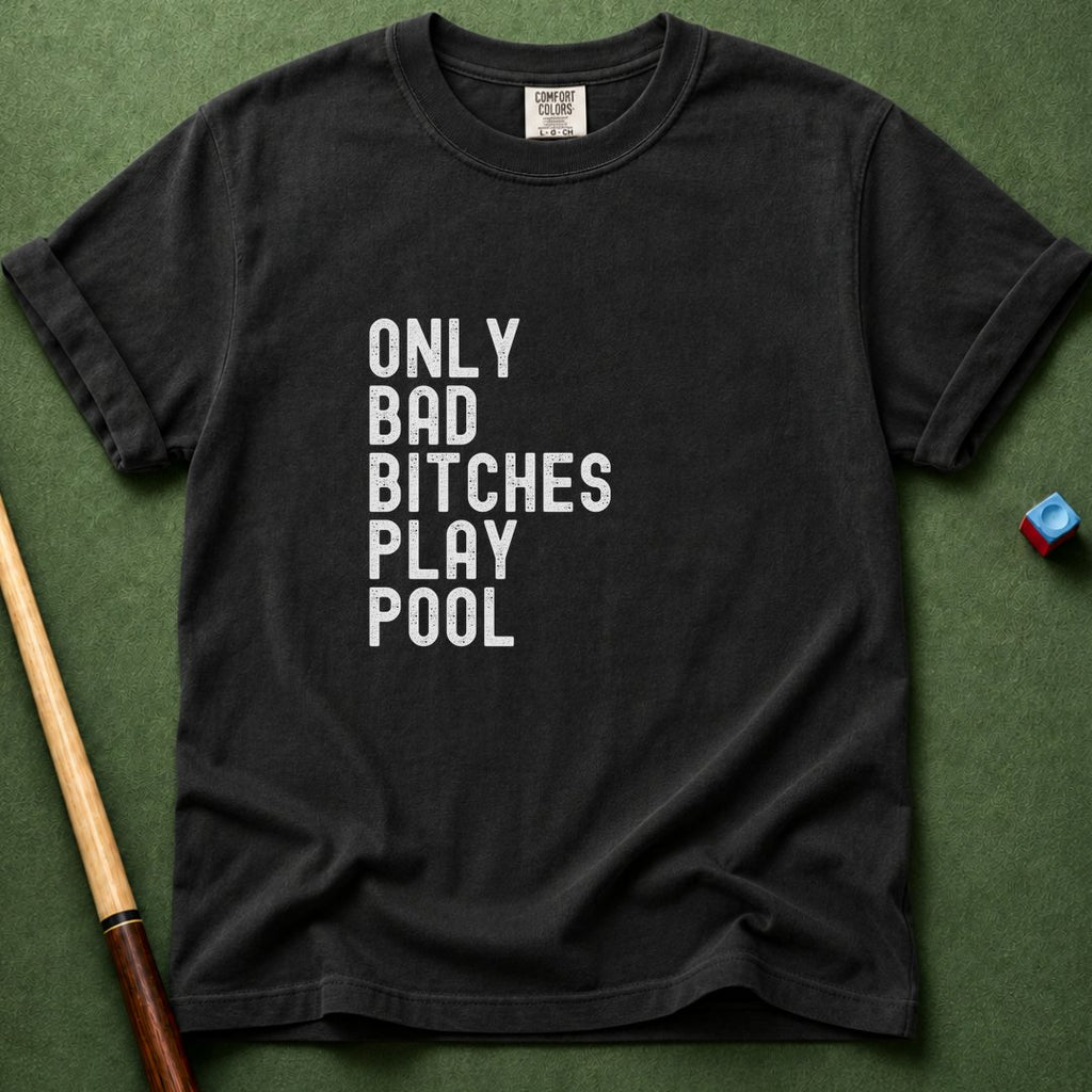 Bad Bitches Play Pool T-Shirt