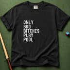 Bad Bitches Play Pool T-Shirt