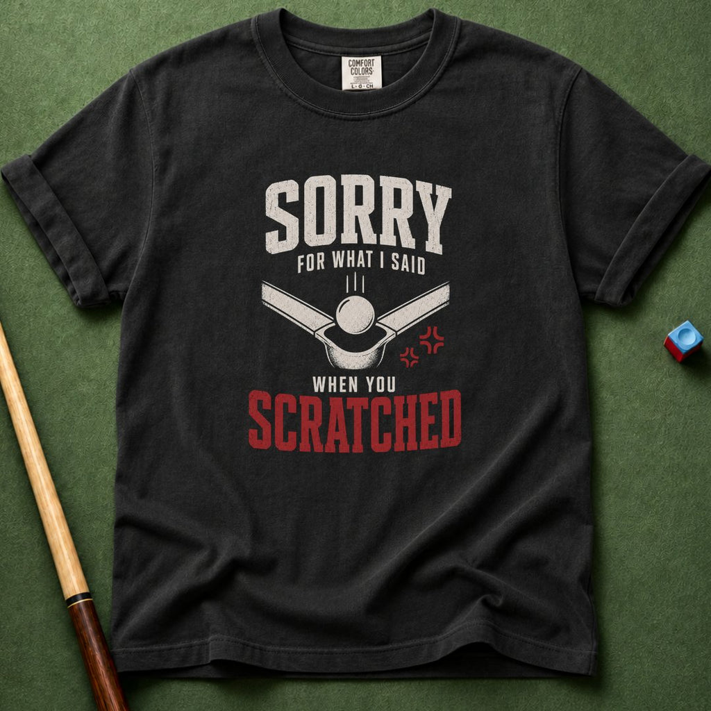 When You Scratched T-Shirt