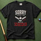When You Scratched T-Shirt