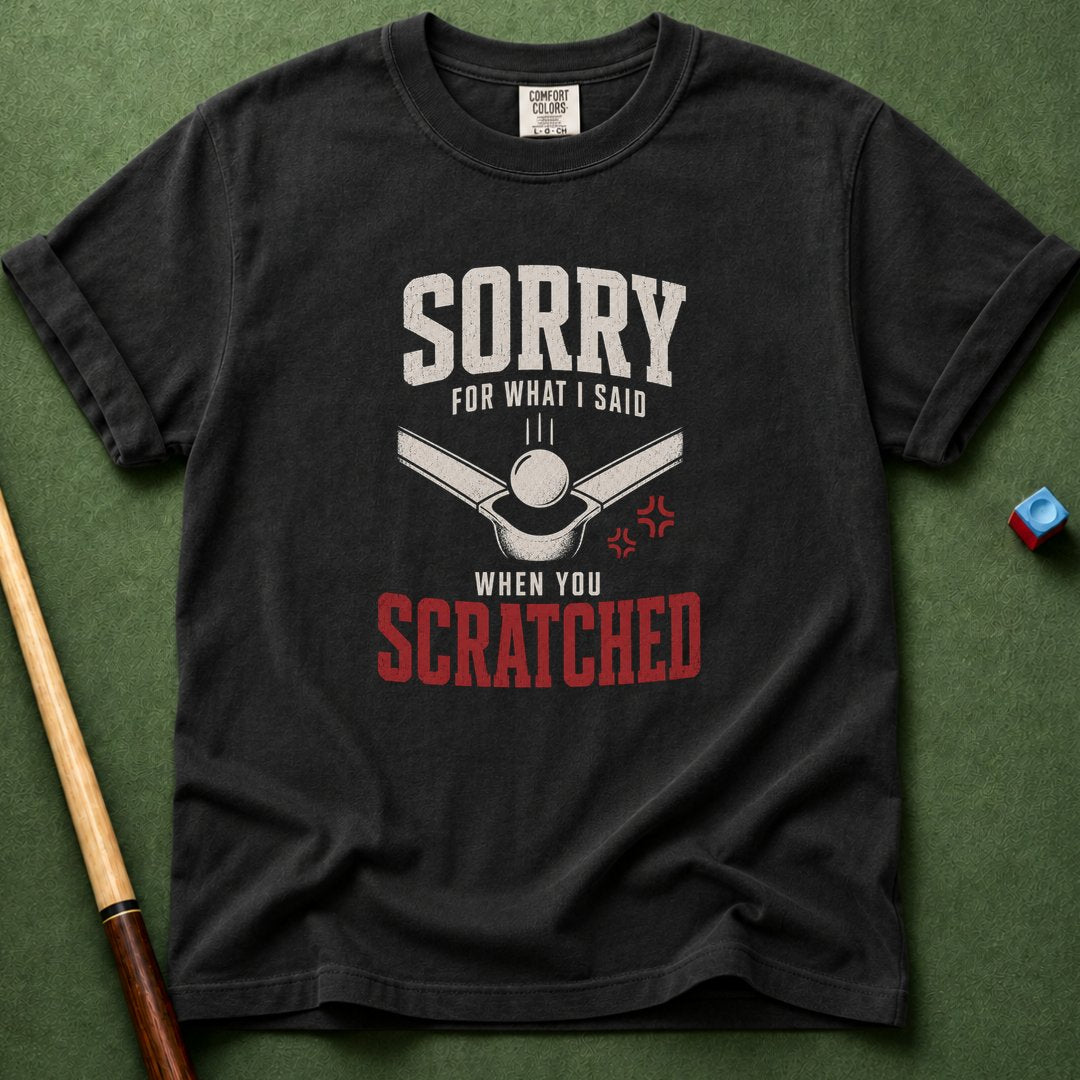 When You Scratched T-Shirt