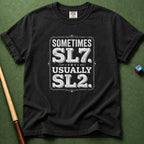 Sometimes SL7 T-Shirt