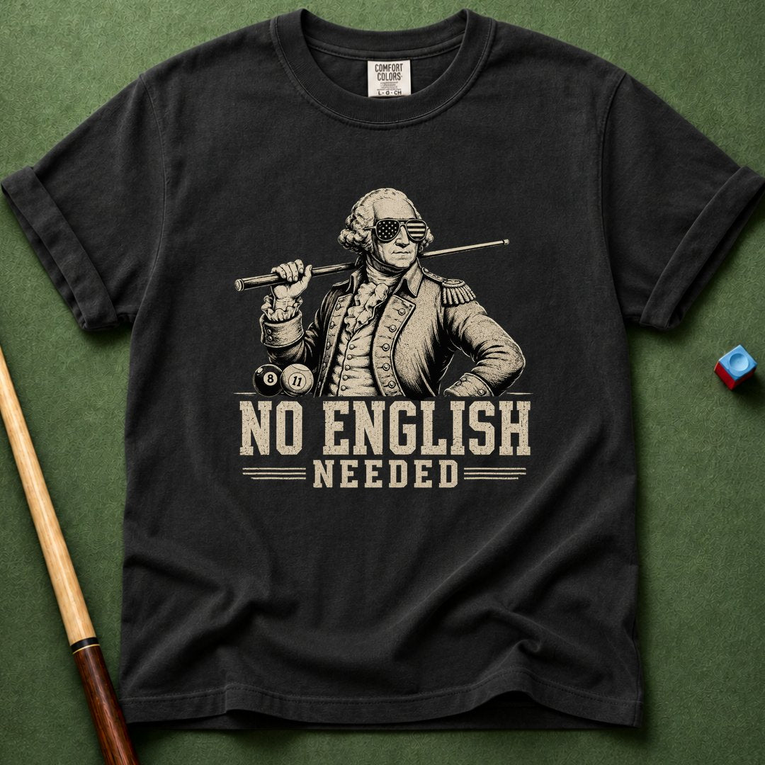No English Needed T-Shirt