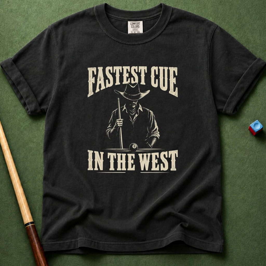 Fastest Cue In The West T-Shirt