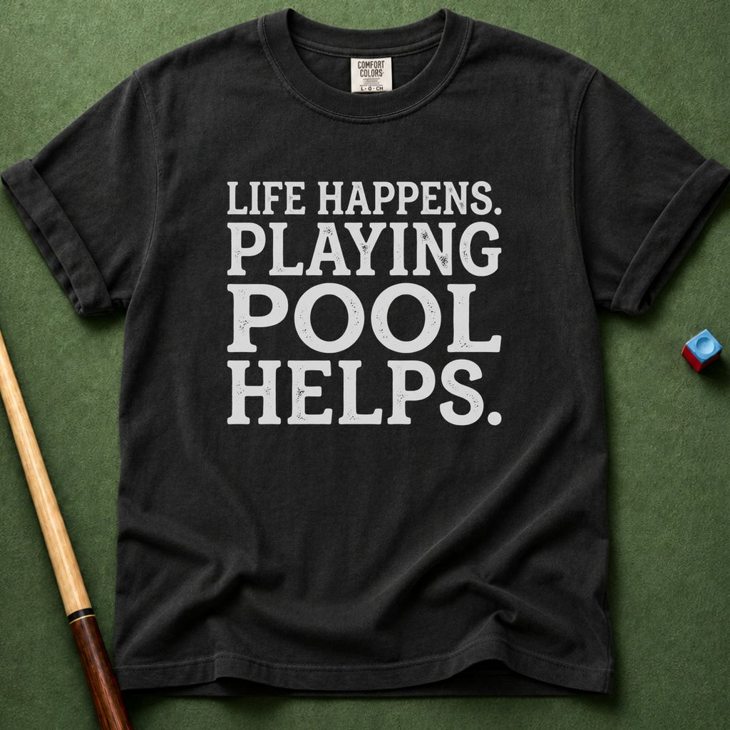 Life Happens Pool Helps T-Shirt