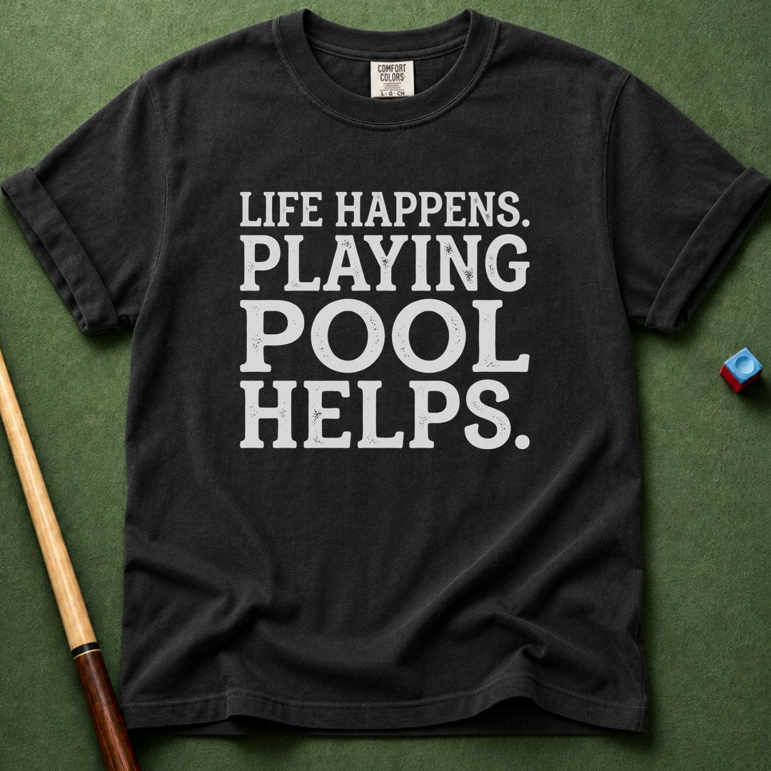 Life Happens Pool Helps T-Shirt