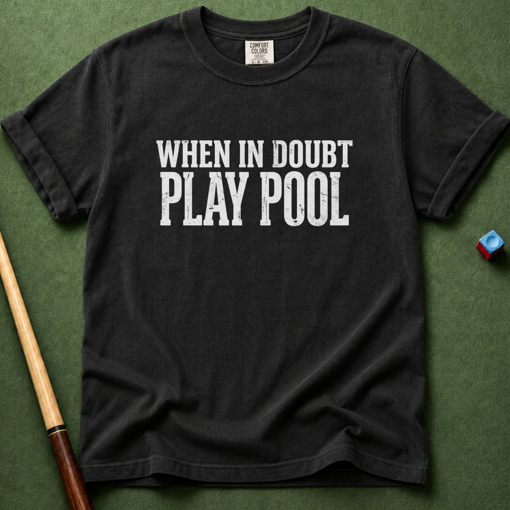 When In Doubt T-Shirt