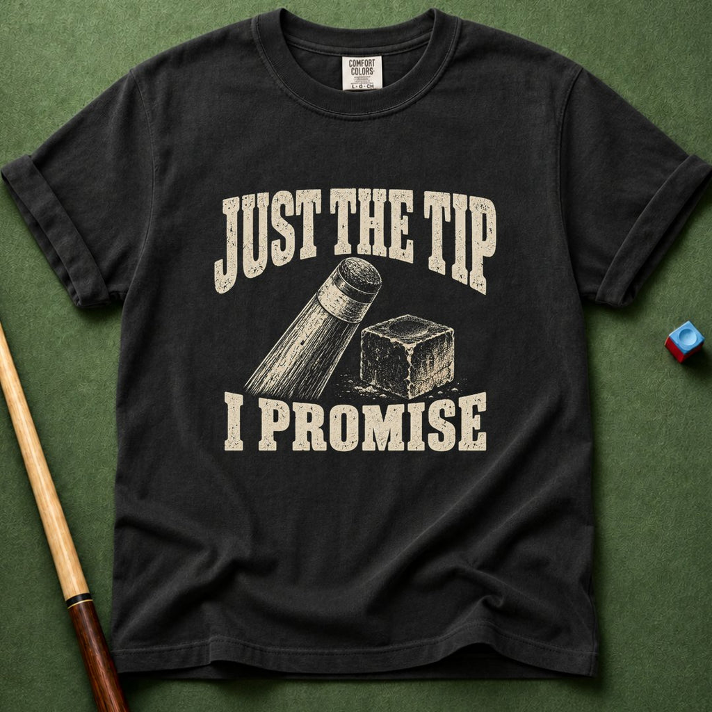 Just The Tip T-Shirt