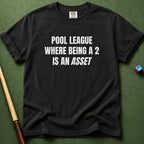 Being A 2 An Asset T-Shirt