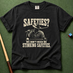 No Stinking Safeties T-Shirt