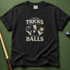 Trick With My Balls T-Shirt