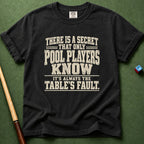 Always Table Fault T-Shirt