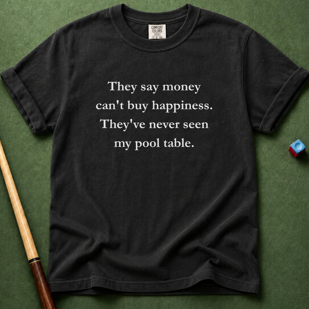 Never Seen My Pool Table T-Shirt