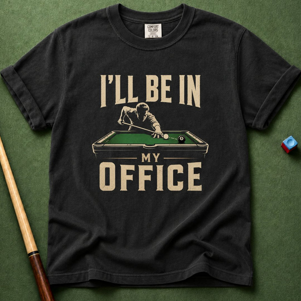 In My Office T-Shirt