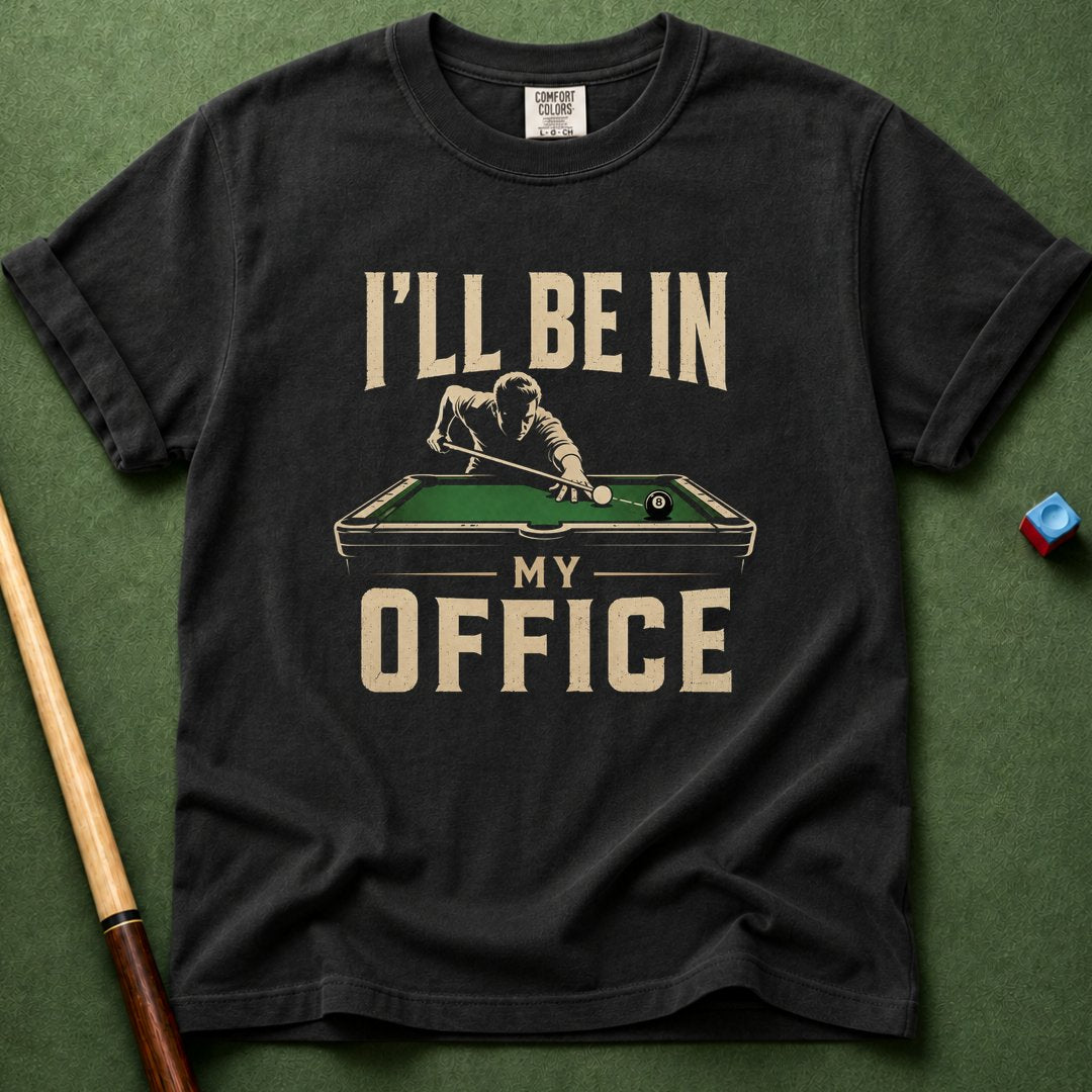 In My Office T-Shirt