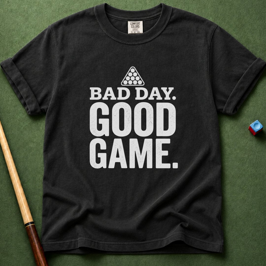Bad Day Good Game T-Shirt