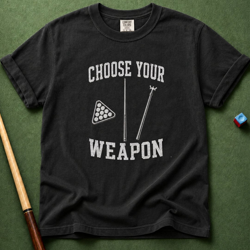 Choose Your Weapon T-Shirt