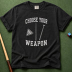 Choose Your Weapon T-Shirt