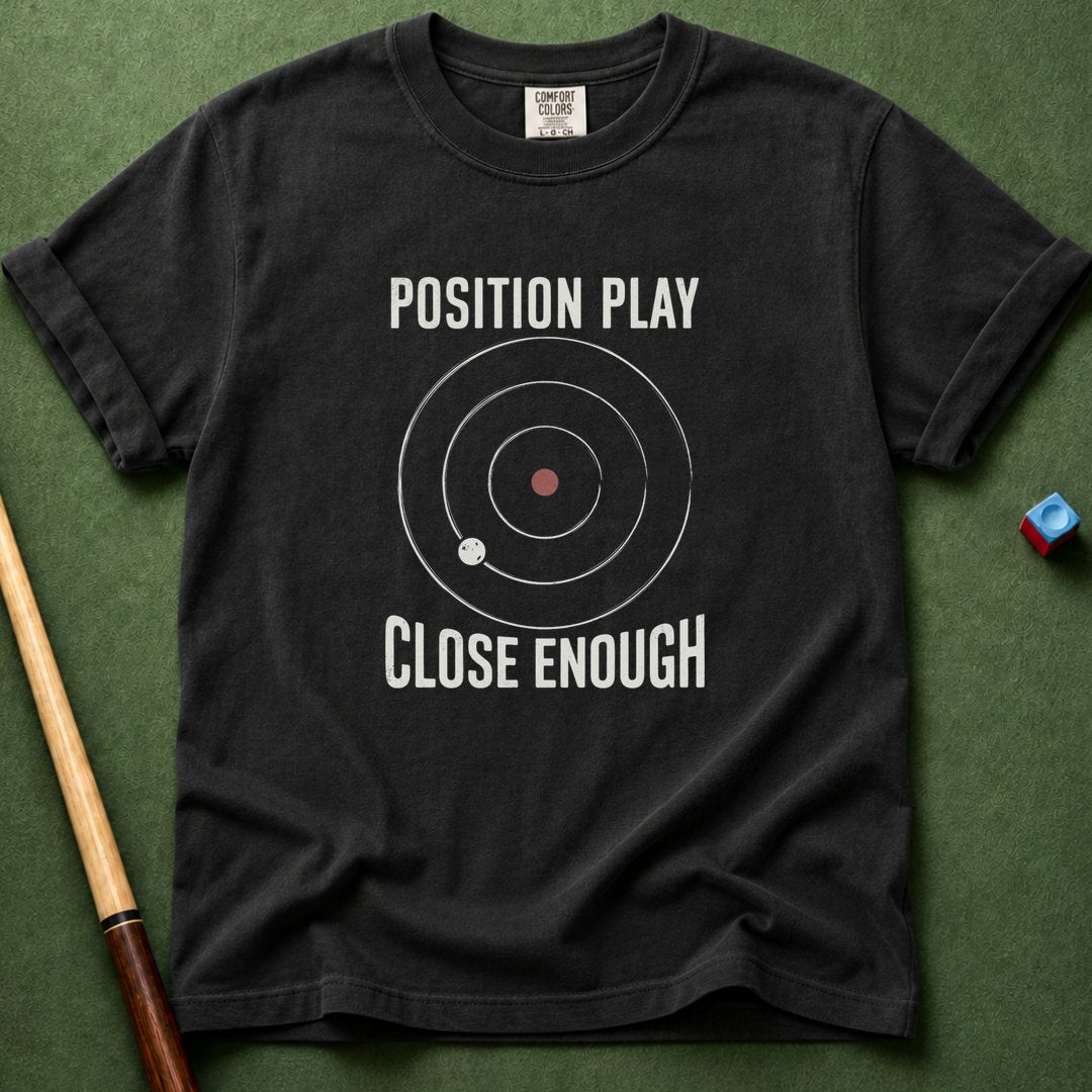 Close Enough T-Shirt