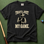 Just My Game T-Shirt