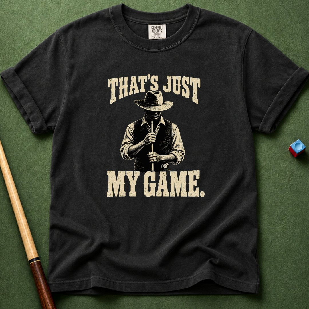 Just My Game T-Shirt