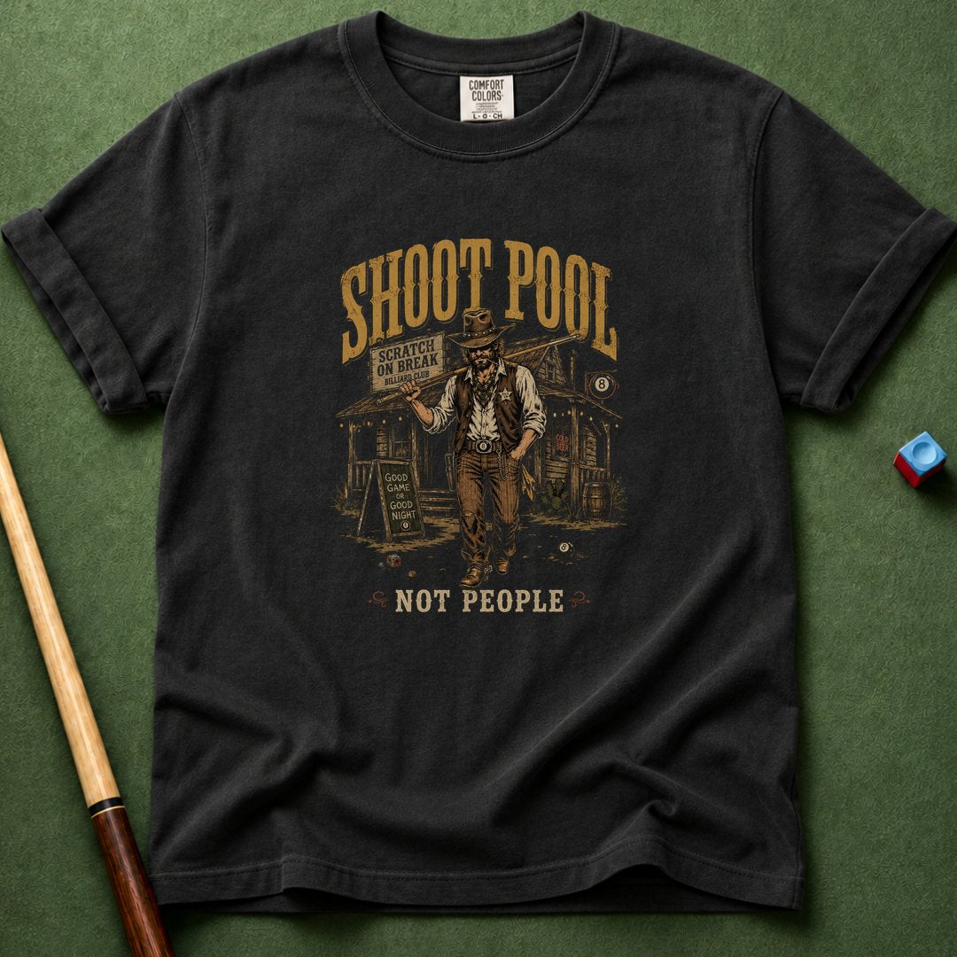 Shoot Pool Not People T-Shirt