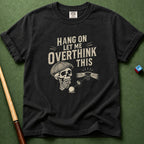 Overthink This T-Shirt