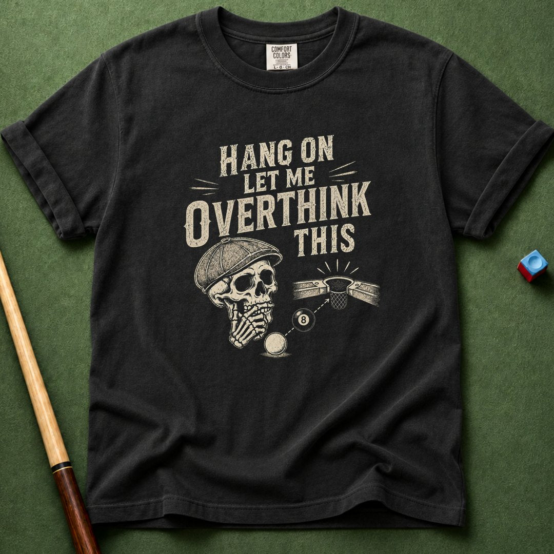 Overthink This T-Shirt