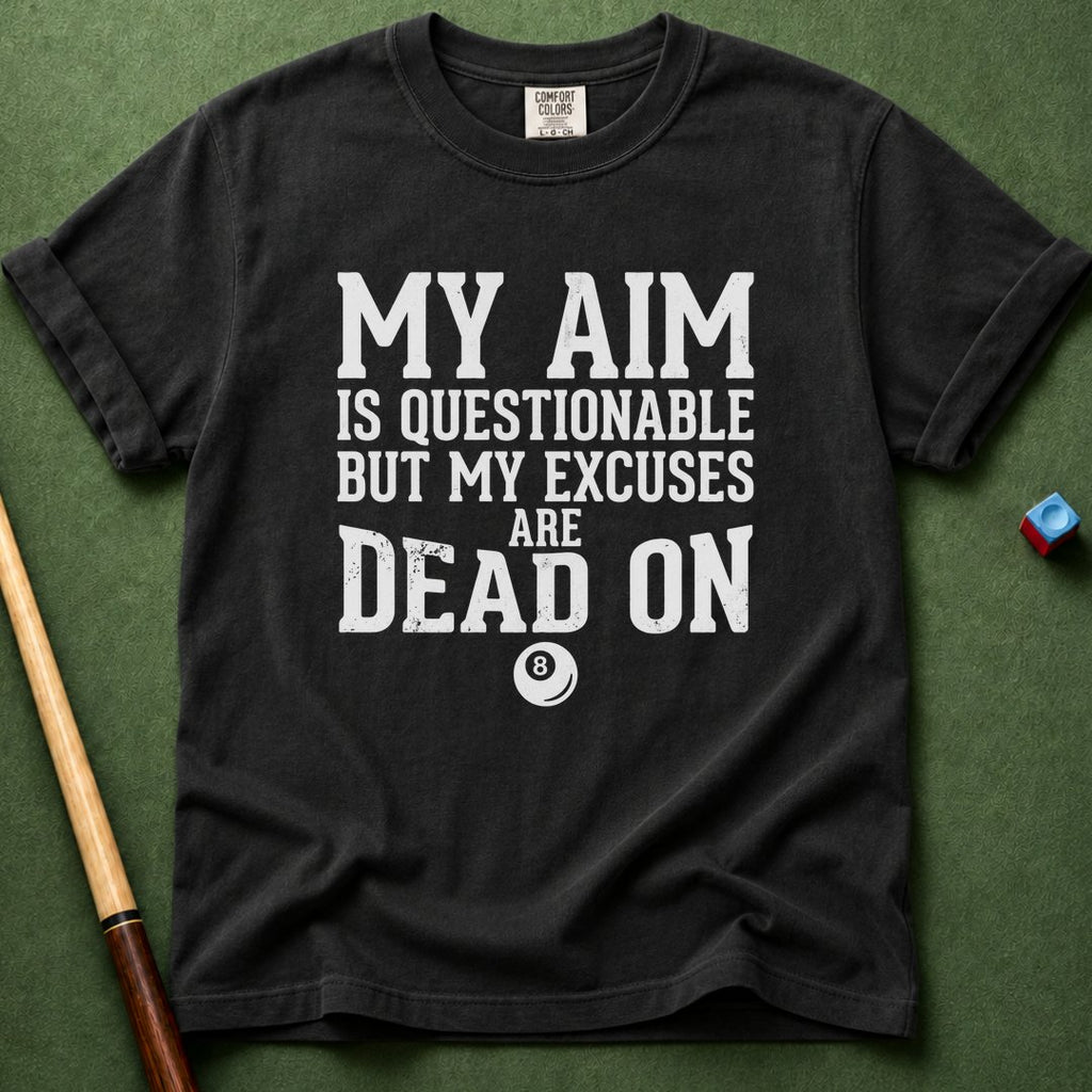 Dead On Excuses T-Shirt