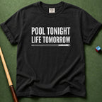 Pool Tonight Life Tomorrow T-Shirt